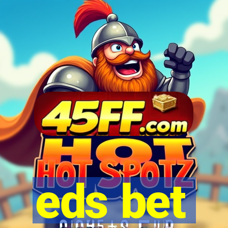 eds bet